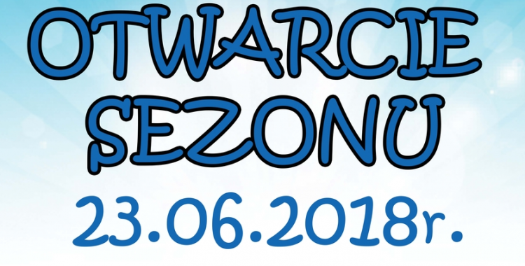 Otwarcie sezonu 23.06.2018r. na Kąpielisku Leśnym!!!