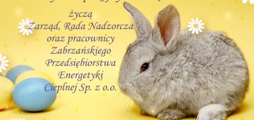 Życzenia Wielkanocne od Zabrzańskiego Przedsiębiorstwa Energetyki Cieplnej Sp. z o.o.