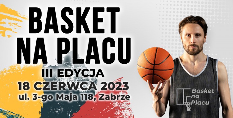 Ruszyły zapisy na III edycję turnieju koszykówki 3x3 Basket na Placu