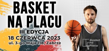 Ruszyły zapisy na III edycję turnieju koszykówki 3x3 Basket na Placu